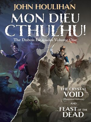 cover image of Mon Dieu Cthulhu! the Dubois Escapades Volume One